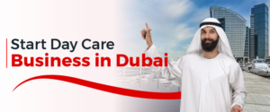 Start Day Care Business in Dubai