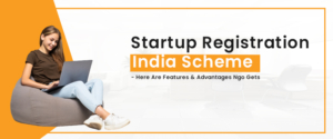 Startup Registration India Scheme- Here Are Features & Advantages Ngo Gets
