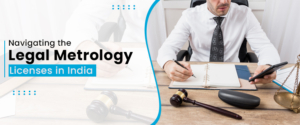 Navigating the Legal Metrology Licenses in India
