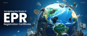 Navigating the World of EPR Registration Certificate