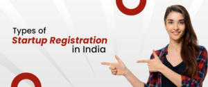 Types of Startup Registration in India