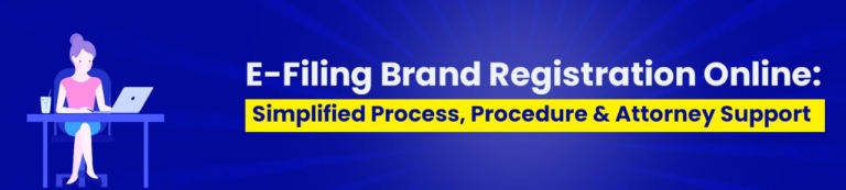 E-Filing Brand Registration Online: Simplified Process, Procedure and Attorney Support