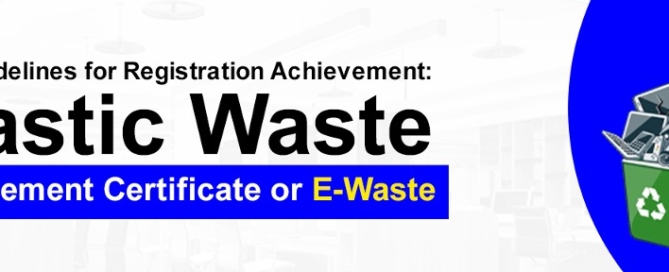 Plastic Waste Management Certificate or E-Waste