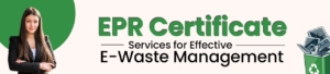 EPR Certificate Services for Effective E-Waste Management