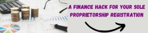 A Finance Hack For Your Sole Proprietorship Registration