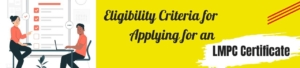 Eligibility Criteria for Applying for an LMPC Certificate