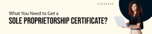What You Need to Get a Sole Proprietorship Certificate?