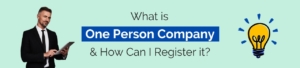 What is One Person Company and How to Register It?