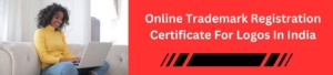 Online Trademark Registration Certificate for Logos in India