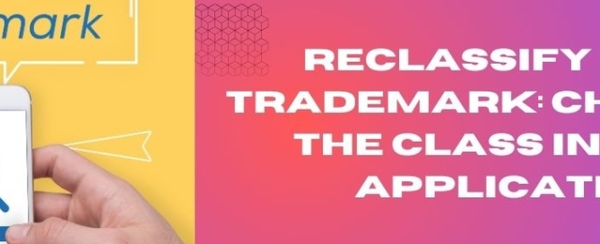 Reclassify Your Trademark Changing Class