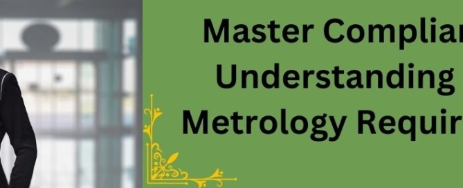 Understanding Legal Metrology Requirements