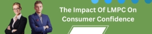 The Impact Of LMPC On Consumer Confidence