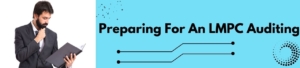 Preparing For An LMPC Auditing