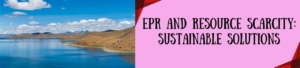 EPR And Resource Scarcity: Sustainable Solutions