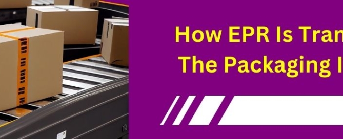 EPR Transforming Packaging Industry