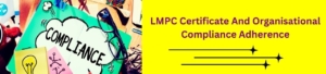 LMPC Certificate And Organisational Compliance Adherence