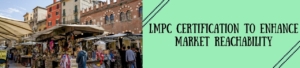 LMPC Certification To Enhance Market Reachability