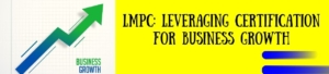 LMPC: Leveraging Certification For Business Growth