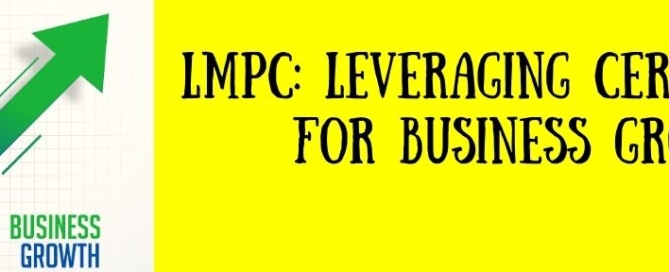LMPC Leveraging Certification For Business Growth