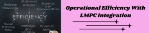 Operational Efficiency With LMPC Integration