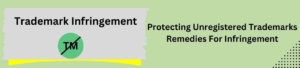 Protecting Unregistered Trademarks Remedies for Infringement