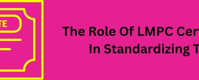 Role Of LMPC Certification