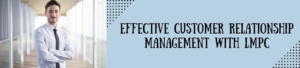 Effective Customer Relationship Management With LMPC