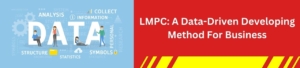 LMPC: A Data-Driven Developing Method For Business