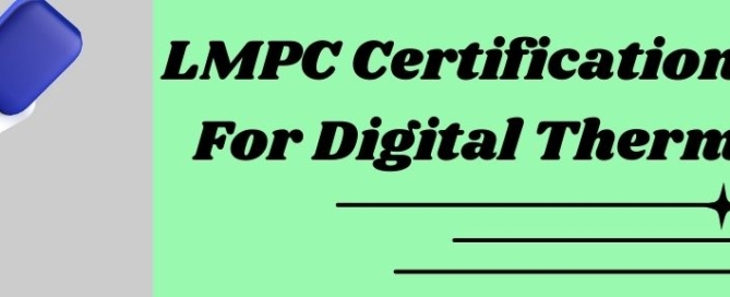LMPC Certification For Digital Thermometer