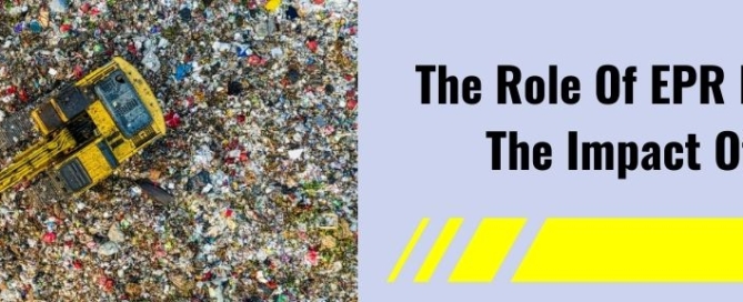 Role Of EPR In Decreasing The Impact Of Landfills
