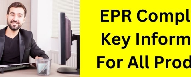 EPR Compliance Key Information For All Producers