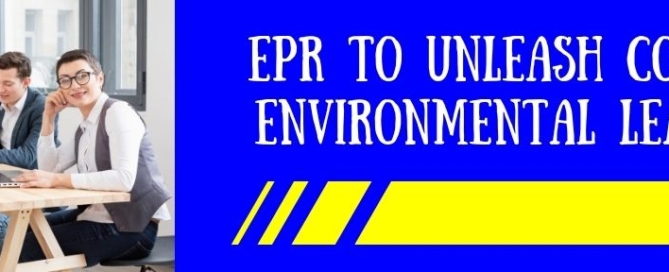 EPR To Unleash Corporate Environmental Leadership