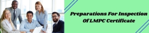 Preparations For Inspection Of LMPC Certificate