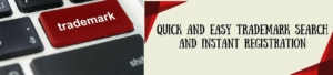 Quick And Easy Trademark Search And Instant Registration