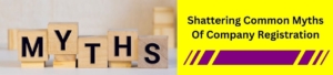 Shattering Common Myths Of Company Registration
