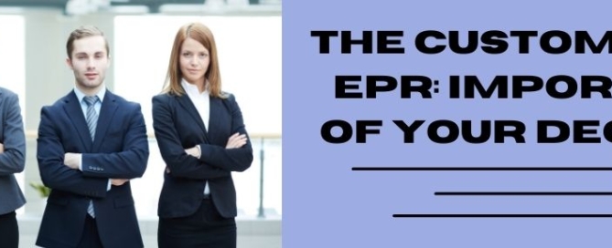 Customer And EPR Importance Of Your Decisions