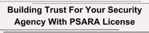 Building Trust For Your Security Agency With PSARA License