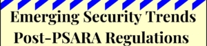 Emerging Security Trends Post-PSARA Regulations