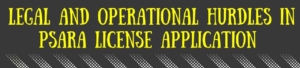 Legal And Operational Hurdles In PSARA License Application