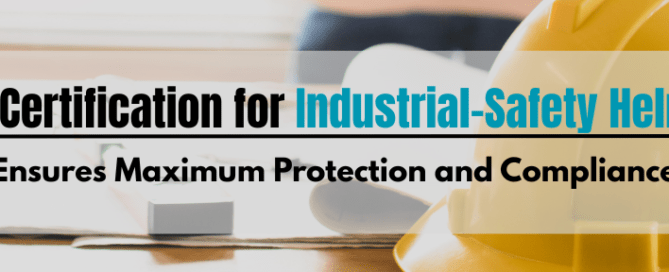 BIS Certification for Industrial-Safety Helmets Ensures Maximum Protection and Compliance