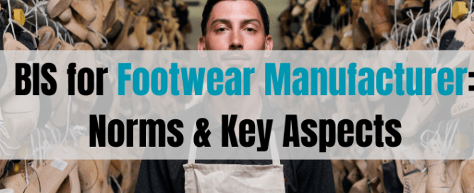 BIS for Footwear Manufacturer Norms & Key Aspects