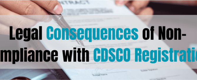 Legal Consequences of Non-Compliance with CDSCO Registration