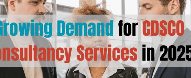 Growing Demand for CDSCO Consultancy Services in 2025