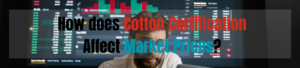 How does Cotton Certification Affect Market Prices?