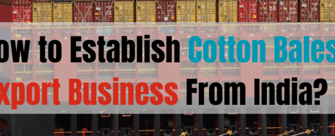How to Establish Cotton Bales Export Business From India