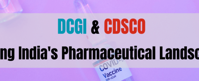 The DCGI & CDSCO Shaping India's Pharmaceutical Landscape