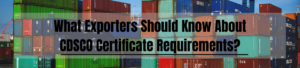 What Exporters Should Know About CDSCO Certificate Requirements?