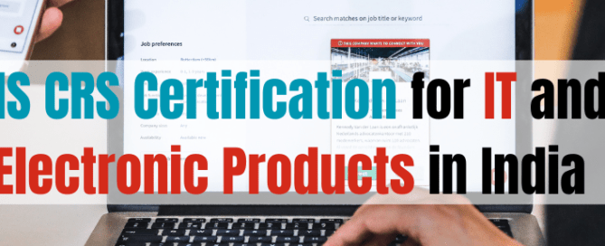 BIS CRS Certification for IT and Electronic Products in India