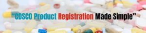 How to Successfully Complete the CDSCO Registration Process for Your Products?