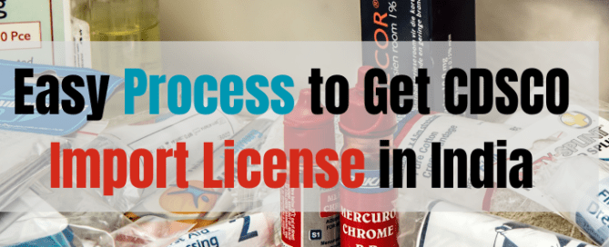 Easy Process to Get CDSCO Import License in India